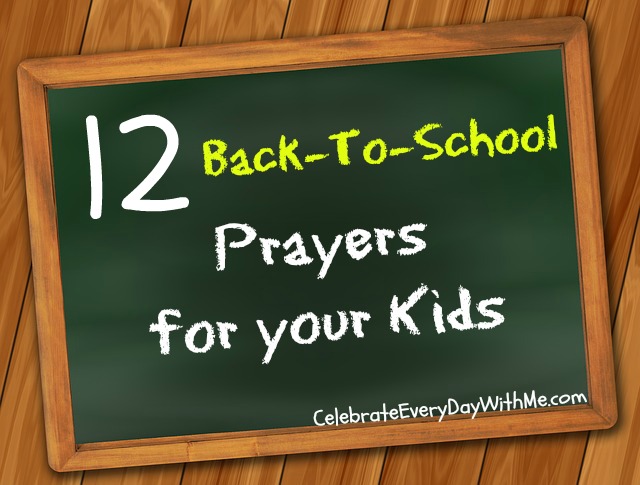 12 Back-to-School Prayers for Your Kids - Celebrate Every Day With Me