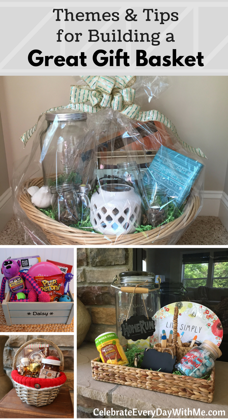 How To Themes Tips For Building A Great Gift Basket Celebrate Every Day With Me